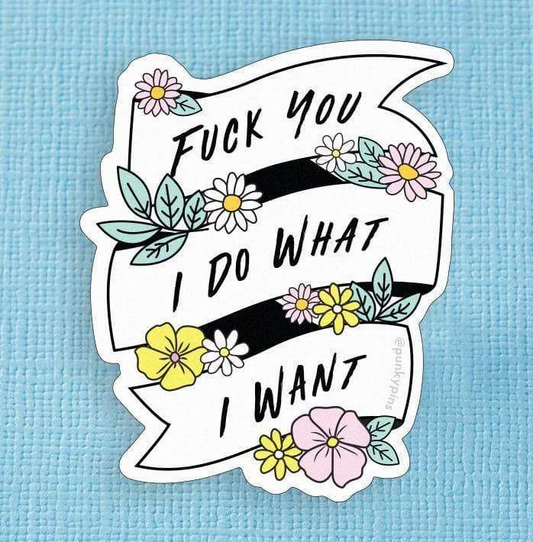 I Do What I Want Large Vinyl Sticker