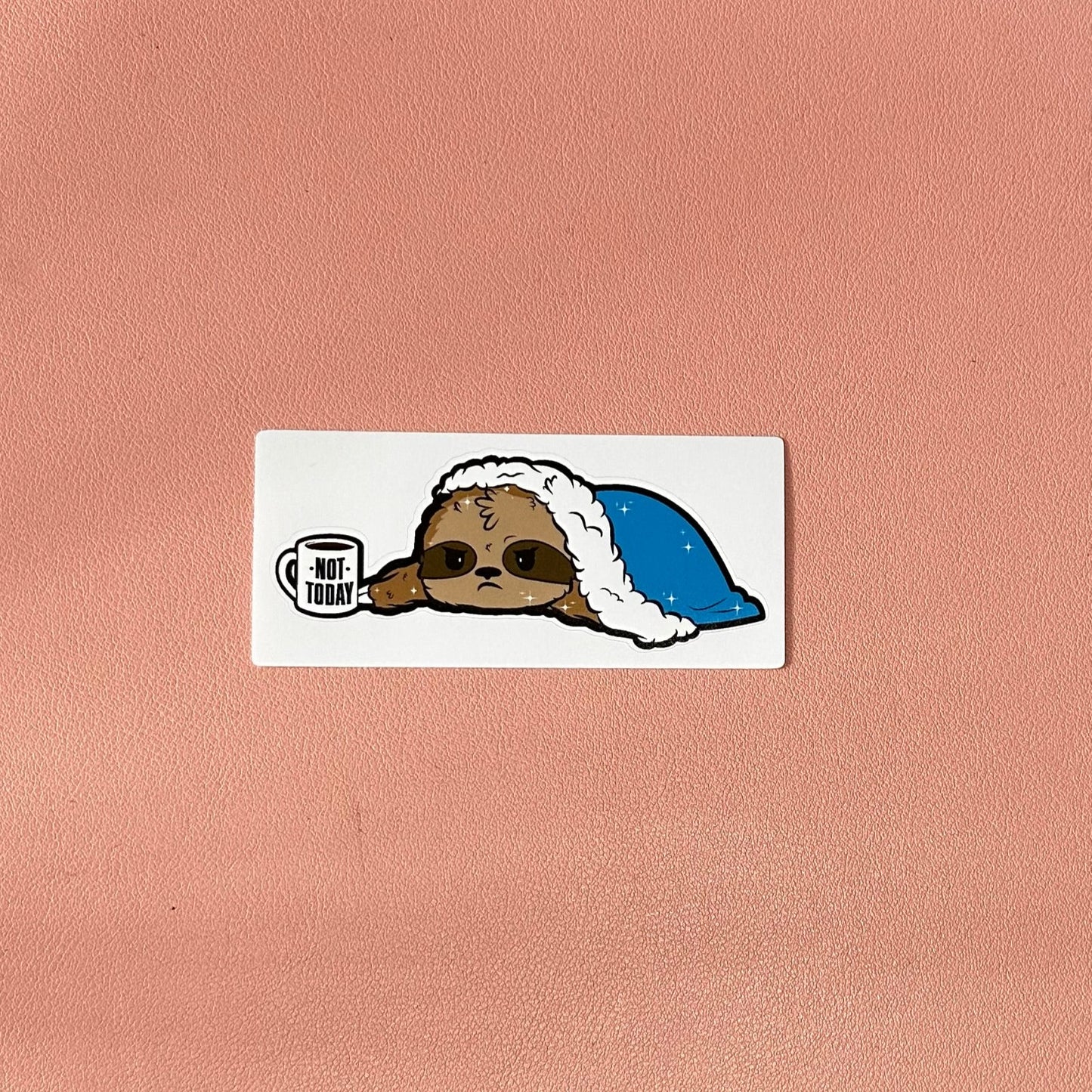 Not Today Sloth Die Cut Sticker