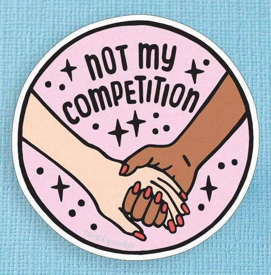 Not My Competition Large Vinyl Sticker
