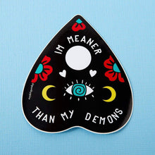 Load image into Gallery viewer, Meaner Than My Demons Planchette Laptop Sticker
