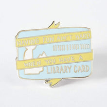 Load image into Gallery viewer, Having Fun Ain&#39;t Hard When You Have A Library Card Enamel Pin
