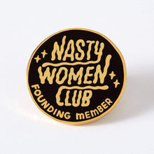 Load image into Gallery viewer, Nasty Women Club Founding Member Enamel Pin
