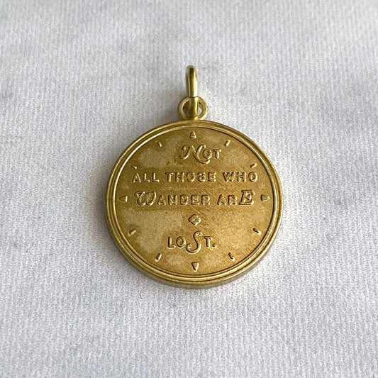 "Not All Those Who Wander are Lost" Brass Charm