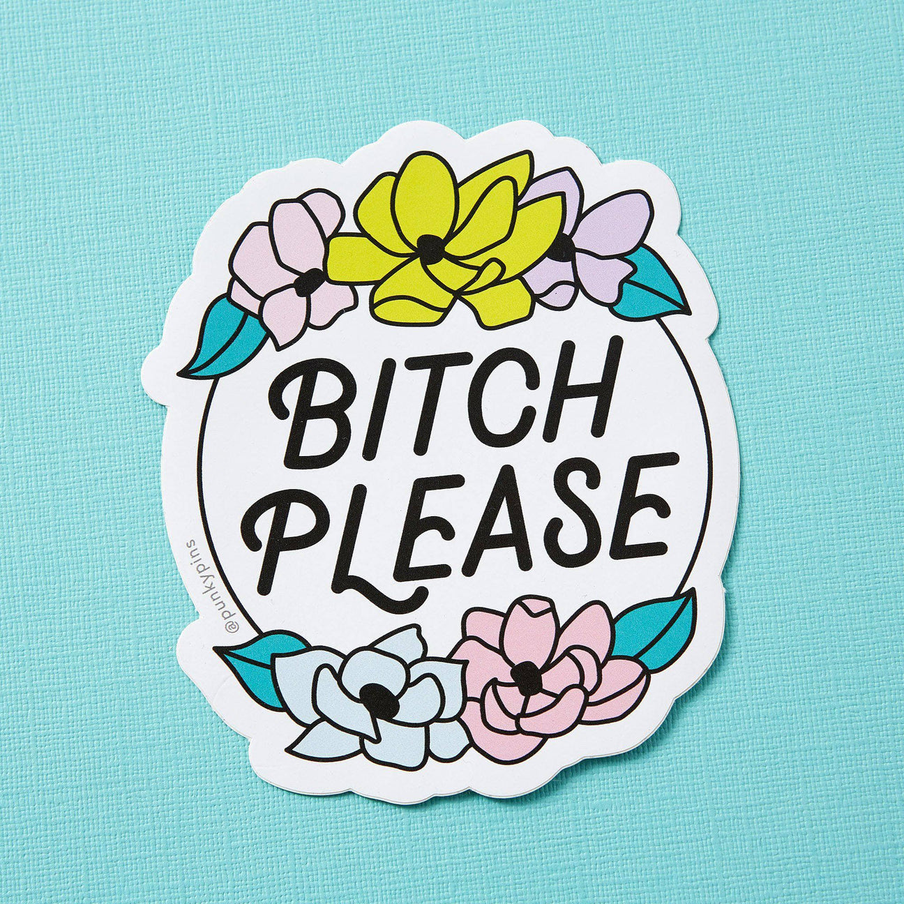 Betch Please Bitch Please Floral Vinyl Sticker – Paper planning and more