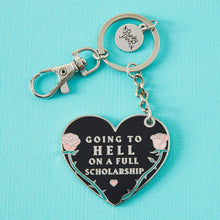 Load image into Gallery viewer, Going to Hell On A Full Scholarship Enamel Keyring
