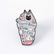 Load image into Gallery viewer, There’d Better Be Cats Enamel Pin - Pink
