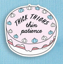 Load image into Gallery viewer, Thick Thighs, Thin Patience Die Cut Vinyl Sticker
