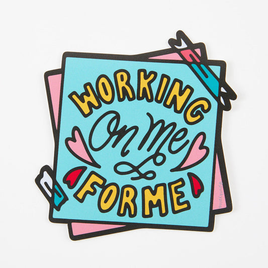 Working On Me For Me Vinyl Sticker