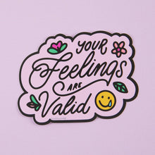 Load image into Gallery viewer, Your Feelings Are Valid Vinyl Sticker
